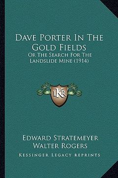 portada dave porter in the gold fields: or the search for the landslide mine (1914) or the search for the landslide mine (1914) (in English)