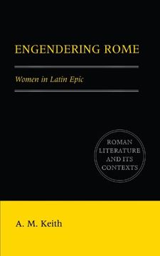 portada Engendering Rome Paperback: Women in Latin Epic (Roman Literature and its Contexts) (in English)