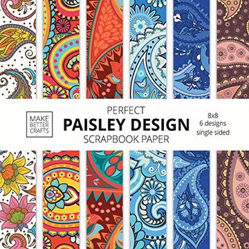 portada Perfect Paisley Design Scrapbook Paper: 8x8 Paisley Pattern Designer Paper for Decorative Art, diy Projects, Homemade Crafts, Cute art Ideas for any Crafting Project 
