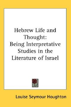 portada hebrew life and thought: being interpretative studies in the literature of israel (in English)