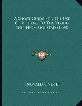 portada a short guide for the use of visitors to the viking ship from gokstad (1898) (en Inglés)