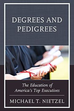 portada Degrees and Pedigrees: The Education of America’s Top Executives
