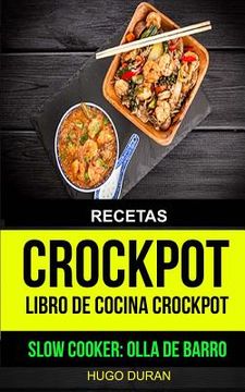 portada Recetas: Crockpot: Libro de cocina Crockpot (Slow cooker: Olla de barro) (in Spanish)