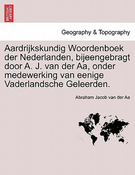 portada Aardrijkskundig Woordenboek der Nederlanden, bijeengebragt door A. J. van der Aa, onder medewerking van eenige Vaderlandsche Geleerden. Derde Deel