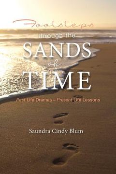 portada Footsteps Through the Sands of Time: Past Life Dramas Present Life Lessons (in English)