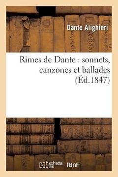 portada Rimes de Dante: Sonnets, Canzones Et Ballades (en Francés)