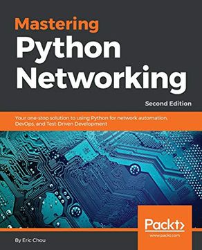 portada Mastering Python Networking: Your One-Stop Solution to Using Python for Network Automation, Devops, and Test-Driven Development, 2nd Edition (en Inglés)