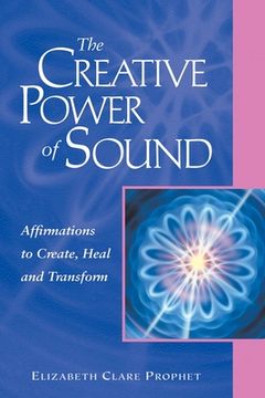 portada The Creative Power of Sound: Affirmations to Create, Heal and Transform (Pocket Guides to Practical Spirituality) (en Inglés)