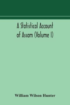 portada A statistical account of Assam (Volume I) (en Inglés)