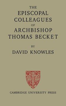 portada Episcopl Collgues Archbishop Becket: Being the Ford Lectures Delivered in the University of Oxford in Hilary Term 1949 