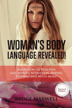 portada Dating: Woman's Body Language, Revealed!: Know How to Read Her and Improve Attraction, Dating, Flirting and Much More!