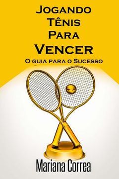 portada Jogando Tenis Para Vencer: O guia para o Sucesso (en Portugués)