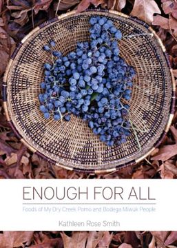 portada Enough for All: Foods of my dry Creek Pomo and Bodega Miwuk People (en Inglés)