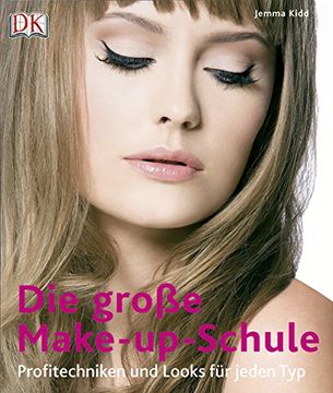 portada Die große Make-up-Schule: Profitechniken und Looks für jeden Typ (in German)