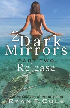 portada 2 Dark Mirrors: Release: An Erotic Tale of Submission (en Inglés)