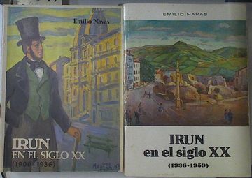 portada Irún en el Siglo xx Monografías Tomo i 1900 - 1936 Tomo ii 1936 - 1959