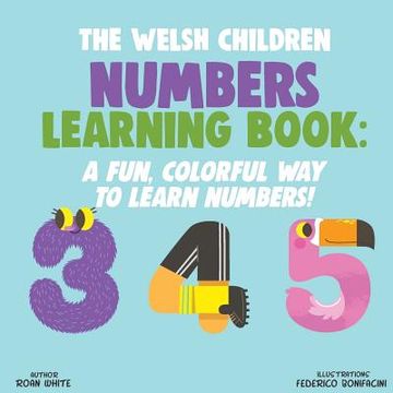portada The Welsh Children Numbers Learning Book: A Fun, Colorful Way to Learn Numbers! (en Inglés)