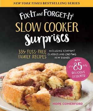 portada Fix-It and Forget-It Slow Cooker Surprises: 335+ Fuss-Free Family Recipes Including Comfort Classics and Exciting New Dishes (en Inglés)