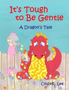 portada It's Tough to Be Gentle: A Dragon's Tale (in English)