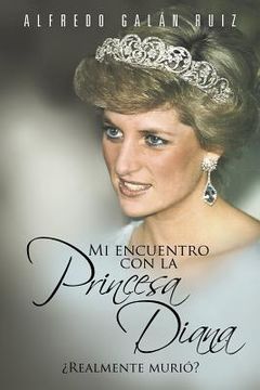 portada Mi Encuentro con la Princesa Diana: Realmente Muri
