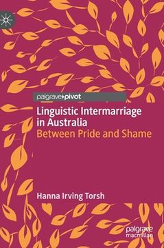 portada Linguistic Intermarriage in Australia: Between Pride and Shame (en Inglés)