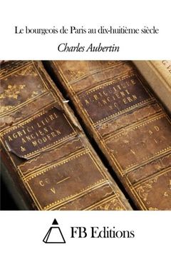 portada Le bourgeois de Paris au dix-huitième siècle (French Edition)