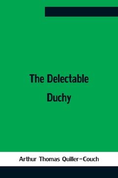 portada The Delectable Duchy (en Inglés)