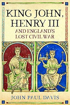 portada King John, Henry iii and England'S Lost Civil war (en Inglés)