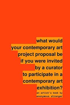 portada What Would Your Contemporary art Project Proposal be if you Were Invited by a Curator to Participate in a Contemporary art Exhibition? 