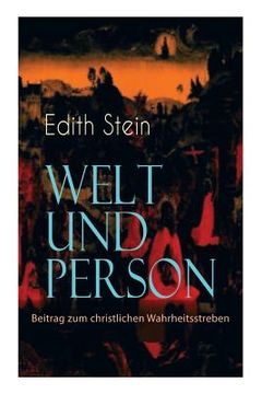 portada Welt und Person - Beitrag zum christlichen Wahrheitsstreben: Die weltanschauliche Bedeutung der Phänomenologie, Husserls Phänomenologie, Gegensatz zwi (in German)