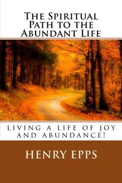 portada the spiritual path to the abundant life (en Inglés)