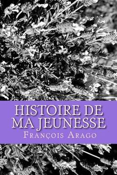 portada Histoire de ma jeunesse: Francois Arago (en Francés)
