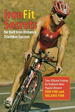 portada IronFit Secrets for Half Iron-Distance Triathlon Success: Time-Efficient Training For Triathlon's Most Popular Distance (en Inglés)