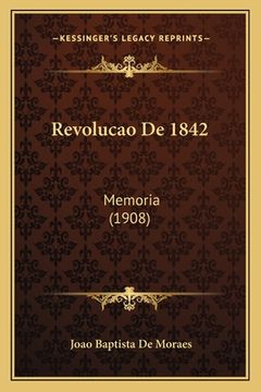 portada Revolucao De 1842: Memoria (1908) (en Portugués)