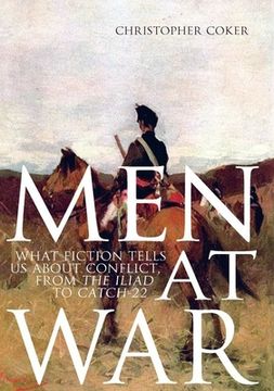 portada Men at War: What Fiction Tells us About Conflict, From the Iliad to Catch-22 (en Inglés)