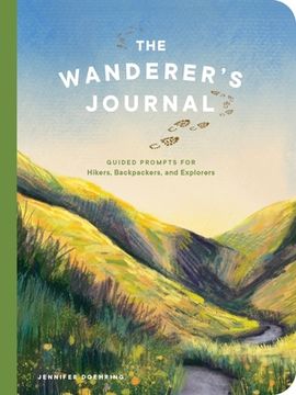 portada The Wanderer's Journal: Guided Prompts for Hikers, Backpackers, and Explorers (en Inglés)