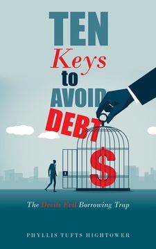 portada Ten Keys to Avoid Debt: The Devils Evil Borrowing Trap (en Inglés)
