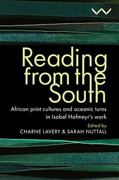 portada Reading From the South: African Print Cultures and Oceanic Turns in Isabel Hofmeyr’S Work (en Inglés)