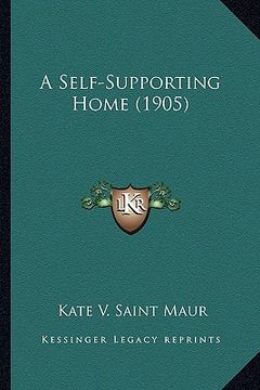 portada a self-supporting home (1905) a self-supporting home (1905)