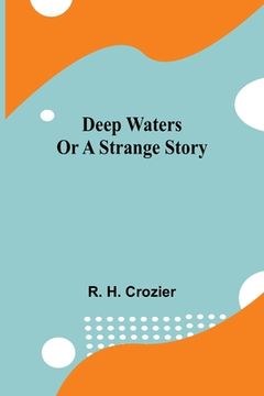 portada Deep Waters Or A Strange Story (en Inglés)