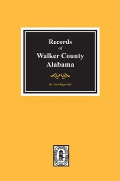 portada Records of Walker County, Alabama (en Inglés)