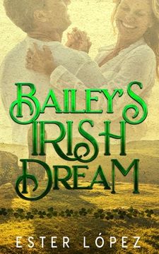 portada Bailey's Irish Dream: Book 4 in The Angel Chronicles Series (en Inglés)