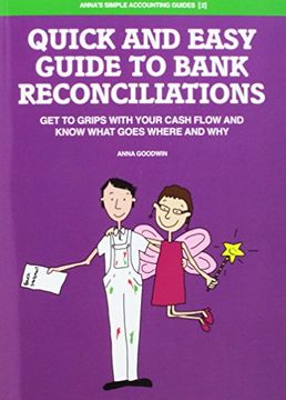 portada Quick and Easy Guide to Bank Reconciliations - Get to grips with your cash flow and know what goes where and why (Anna's Simple Accounting Guides)