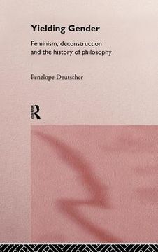 portada yielding gender: feminism, deconstruction and the history of philosophy (en Inglés)