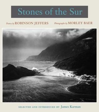 portada Stones of the Sur: Poetry by Robinson Jeffers, Photographs by Morley Baer (en Inglés)