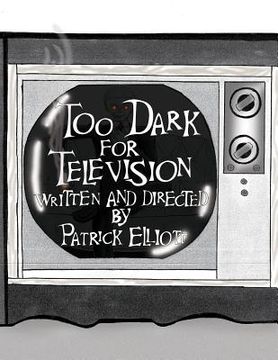 portada Too Dark for Television (en Inglés)