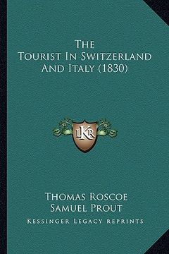 portada the tourist in switzerland and italy (1830) (in English)