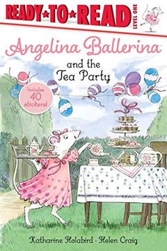 portada Angelina Ballerina and the tea Party: Ready-To-Read Level 1 (Angelina Ballerina: Ready to Read, Level 1) (in English)