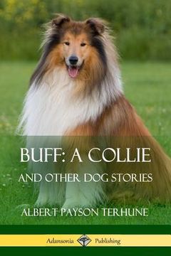 portada Buff; A Collie: And Other Dog Stories