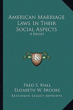 portada american marriage laws in their social aspects: a digest (en Inglés)
